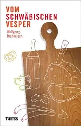 Brenneisen |  Vom schwäbischen Vesper | Buch |  Sack Fachmedien