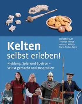 Ade / Hoppe / Willmy |  Kelten selbst erleben! | Buch |  Sack Fachmedien