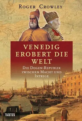 Crowley |  Venedig erobert die Welt | Buch |  Sack Fachmedien