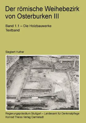 Landesamt für Denkmalpflege / Huther / Landesamt für Denkmalpflege im Regierungspräsidium Stuttgart |  Der römische Weihebezirk von Osterburken III | Buch |  Sack Fachmedien