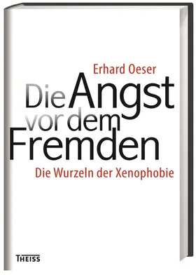 Oeser |  Die Angst vor dem Fremden | Buch |  Sack Fachmedien