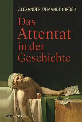 Demandt | Das Attentat in der Geschichte | E-Book | www2.sack.de