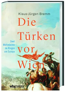 Bremm | Die Türken vor Wien | Buch | 978-3-8062-4132-7 | www2.sack.de