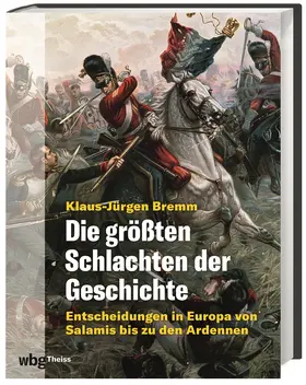 Bremm |  Die größten Schlachten der Geschichte | Buch |  Sack Fachmedien