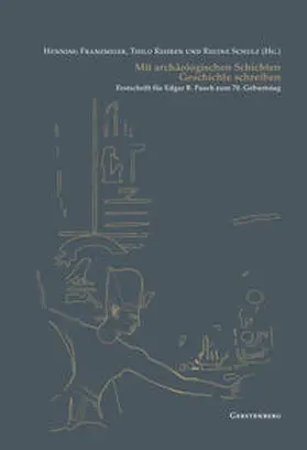 Franzmeier / Rehren / Schulz |  Mit archäologischen Schichten Geschichte schreiben | Buch |  Sack Fachmedien