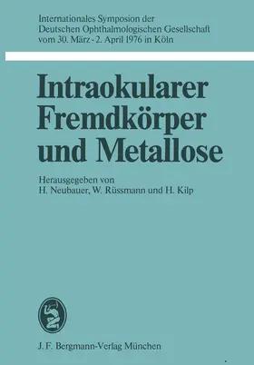 Neubauer / Rüssmann / Kilp |  Intraokularer Fremdkörper und Metallose | Buch |  Sack Fachmedien