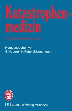 Peter / Heberer / Ungeheuer |  Katastrophenmedizin - Eine Standortbestimmung | Buch |  Sack Fachmedien