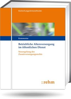 Kiefer / Langenbrinck / Kulok |  Betriebliche Altersversorgung im öffentlichen Dienst, mit Fortsetzungsbezug  | Loseblattwerk |  Sack Fachmedien