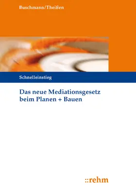 Buschmann / Theißen |  Das neue Mediationsgesetz beim Planen und Bauen | Buch |  Sack Fachmedien