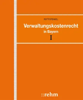 Rott / Stengel | Verwaltungskostenrecht in Bayern | Loseblattwerk | sack.de