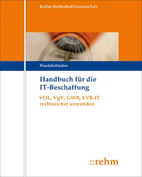 Keller-Stoltenhoff / Leitzen / Ley |  Handbuch für die IT-Beschaffung | Loseblattwerk |  Sack Fachmedien