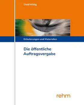 Dietl / Wittig |  Die öffentliche Auftragsvergabe | Loseblattwerk |  Sack Fachmedien