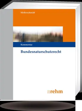 Meßerschmidt |  Bundesnaturschutzrecht, ohne Fortsetzungsbezug | Loseblattwerk |  Sack Fachmedien