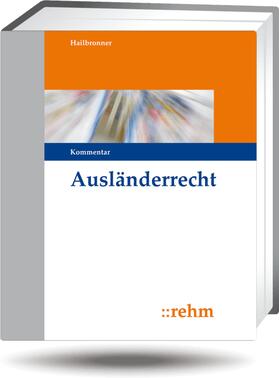 Hailbronner |  Ausländerrecht, ohne Fortsetzungsbezug | Loseblattwerk |  Sack Fachmedien