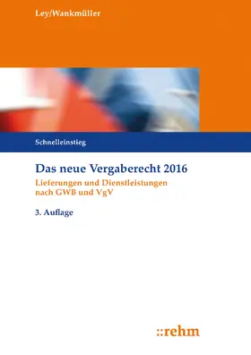Ley / Wankmüller |  Das neue Vergaberecht 2016 - Schnelleinstieg | Buch |  Sack Fachmedien