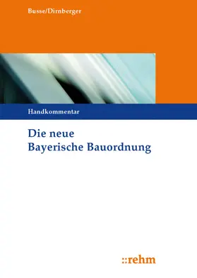 Busse / Dirnberger | Die neue Bayerische Bauordnung | Buch | 978-3-8073-2547-7 | sack.de