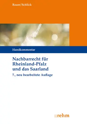 Bauer / Schlick |  Nachbarrecht für Rheinland-Pfalz und das Saarland | Buch |  Sack Fachmedien