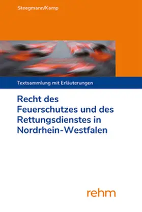 Steegmann | Recht des Feuerschutzes und des Rettungsdienstes in Nordrhein-Westfalen, mit Fortsetzungsbezug | Loseblattwerk | sack.de