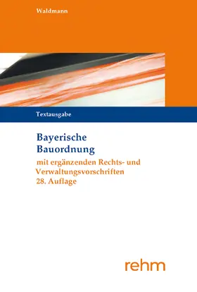 Waldmann |  Bayerische Bauordnung Textausgabe | Buch |  Sack Fachmedien