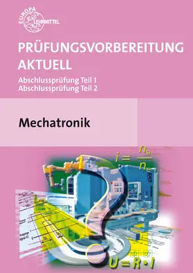 Dillinger / Götz / Murphy | Prüfungsvorbereitung aktuell Mechatronik | Buch | 978-3-8085-1140-4 | sack.de