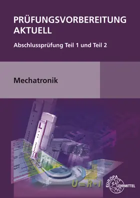 Dillinger / Götz / Scholer | Prüfungsvorbereitung aktuell Mechatronik | Buch | 978-3-8085-1638-6 | sack.de
