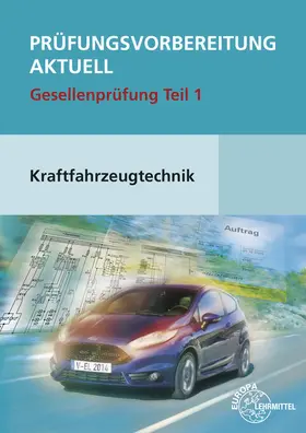 Fischer / Heider / Gscheidle |  Prüfungsvorbereitung aktuell Kraftfahrzeugtechnik. Gesellenprüfung Teil 1 | Buch |  Sack Fachmedien