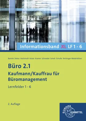 Bartnik / Debus / Hochmuth | Büro 2.1 Informationsband XL, Lernfelder 1-6 | Buch | 978-3-8085-2574-6 | sack.de
