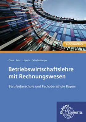 Claus / Feist / Lüpertz |  Betriebswirtschaftslehre mit Rechnungswesen | Buch |  Sack Fachmedien