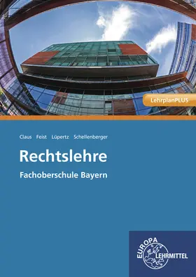 Claus / Feist / Lüpertz |  Rechtslehre FOS/BOS Bayern | Buch |  Sack Fachmedien