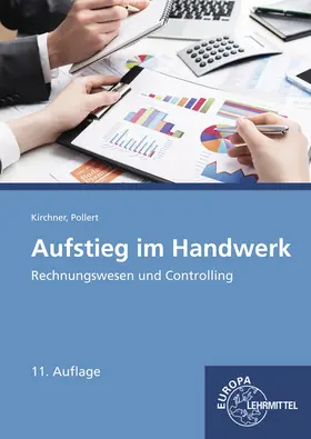 Kirchner / Pollert |  Aufstieg im Handwerk Rechnungswesen und Controlling | Buch |  Sack Fachmedien