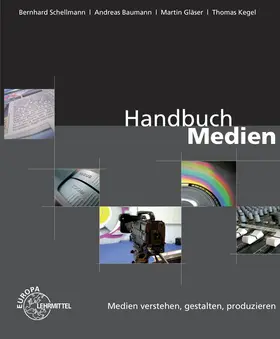 Baumann / Gläser / Kegel |  Handbuch Medien - Medien verstehen, gestalten, produzieren | Buch |  Sack Fachmedien