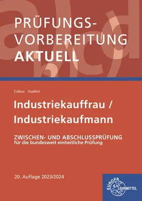 Colbus / Kudlich |  Prüfungsvorbereitung aktuell - Industriekauffrau/-mann | Buch |  Sack Fachmedien