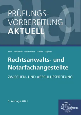 Adelhelm / Behr / Kunert |  Prüfungsvorbereitung aktuell - Rechtsanwalts- und Notarfachangestellte | Buch |  Sack Fachmedien