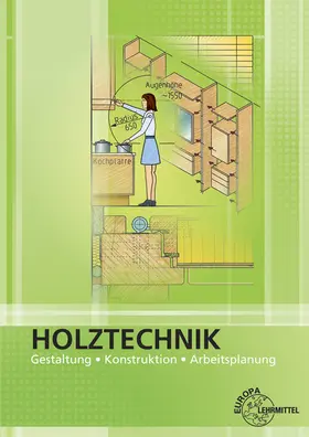 Nutsch / Spellenberg |  Holztechnik Gestaltung, Konstruktion und Arbeitsplanung | Buch |  Sack Fachmedien