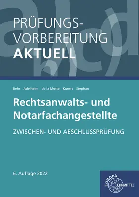 Adelhelm / Behr / Kunert |  Prüfungsvorbereitung aktuell - Rechtsanwalts- und Notarfachangestellte | Buch |  Sack Fachmedien