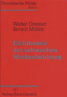 Greiner / Müller |  Eichtheorie der schwachen Wechselwirkung | Buch |  Sack Fachmedien