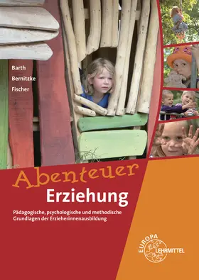 Barth / Bernitzke / Fischer |  Abenteuer Erziehung | Buch |  Sack Fachmedien