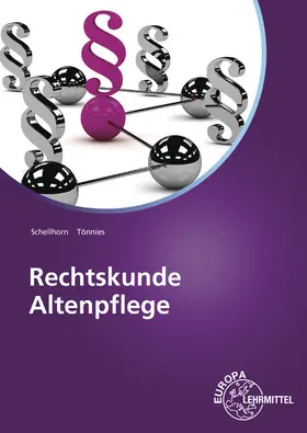 Schellhorn / Tönnies |  Rechtskunde Altenpflege | Buch |  Sack Fachmedien