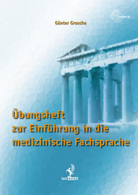 Grosche |  Übungsheft zur Einführung in die medizinische Fachsprache | Buch |  Sack Fachmedien