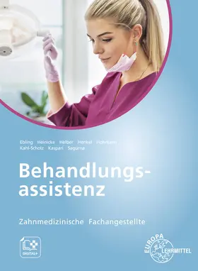 Ebling / Heinicke / Helber |  Zahnmedizinische Fachangestellte Behandlungsassistenz | Buch |  Sack Fachmedien