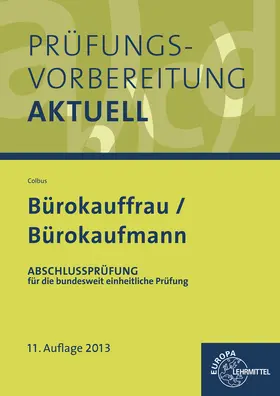 Colbus |  Prüfungsvorbereitung aktuell - Bürokauffrau/ Bürokaufmann | Buch |  Sack Fachmedien