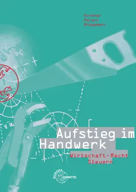 Brüggemann / Kirchner / Pollert |  Aufstieg im Handwerk Wirtschaft - Recht - Steuern | Buch |  Sack Fachmedien