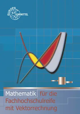 Dillinger / Grimm / Schiemann |  Mathematik für die Fachhochschulreife mit Vektorrechnung | Buch |  Sack Fachmedien