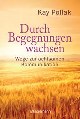 Pollak |  Durch Begegnungen wachsen - Wege zur achtsamen Kommunikation | Buch |  Sack Fachmedien