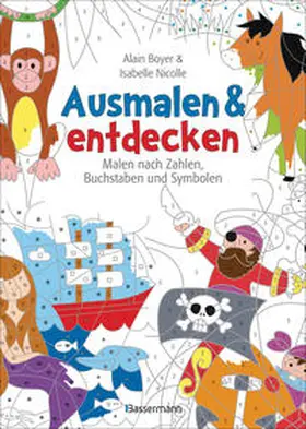  Ausmalen und entdecken - Malen nach Zahlen, Buchstaben und Symbolen | Buch |  Sack Fachmedien