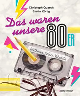 Quarch / König |  Das waren unsere 80er | Buch |  Sack Fachmedien