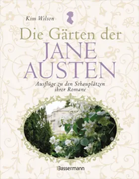 Wilson |  Die Gärten der Jane Austen | Buch |  Sack Fachmedien