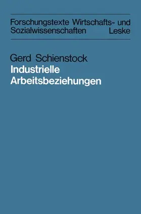 Schienstock | Industrielle Arbeitsbeziehungen | Buch | 978-3-8100-0366-9 | sack.de