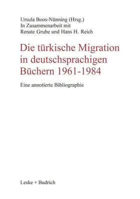 Boos-Nünning |  Die türkische Migration in deutschsprachigen Büchern 1961-1984 | Buch |  Sack Fachmedien