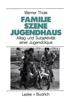 Thole |  Familie - Szene - Jugendhaus | Buch |  Sack Fachmedien